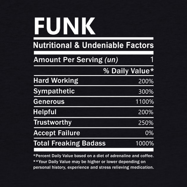 Funk Name T Shirt - Funk Nutritional and Undeniable Name Factors Gift Item Tee by nikitak4um